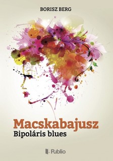 Berg Borisz - Macskabajusz - Bipoláris blues [eKönyv: epub, mobi]