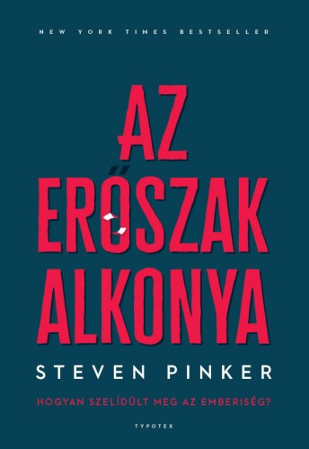 Steven Pinker - Az erőszak alkonya - Hogyan szelídült meg az emberiség? [eKönyv: epub, mobi]