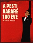 Bános Tibor - A PESTI KABARÉ 100 ÉVE (1907-2007)