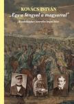 Kovács István - Egy a lengyel a magyarral - A szabadságharc ismeretlen lengyel hősei