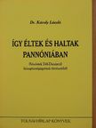 Dr. Károly László - Így éltek és haltak Pannóniában [antikvár]