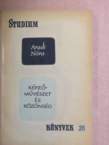 Aradi Nóra - Képzőművészet és közönség [antikvár]