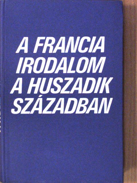Bajomi Lázár Endre - A francia irodalom a huszadik században I. (töredék) [antikvár]