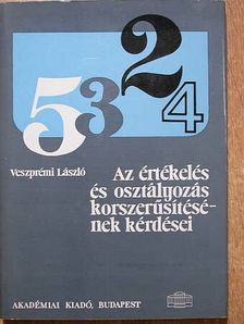 Veszprémi László - Az értékelés és osztályozás korszerűsítésének kérdései [antikvár]