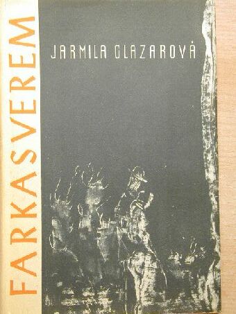 Jarmila Glazarová - Farkasverem [antikvár]