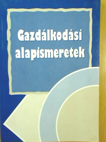 Dr. Burkáné Szolnoki Ágnes - Gazdálkodási alapismeretek [antikvár]