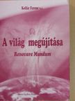 Kollár Ferenc - A világ megújítása [antikvár]