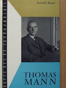 Arnold Bauer - Thomas Mann [antikvár]