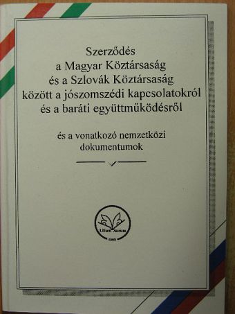 Szerződés a Magyar Köztársaság és a Szlovák Köztársaság között a jószomszédi kapcsolatokról és a baráti együttműködésről [antikvár]