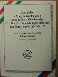 Szerződés a Magyar Köztársaság és a Szlovák Köztársaság között a jószomszédi kapcsolatokról és a baráti együttműködésről [antikvár]