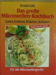 Ursula Calis - Das große Mikrowellen-Kochbuch [antikvár]