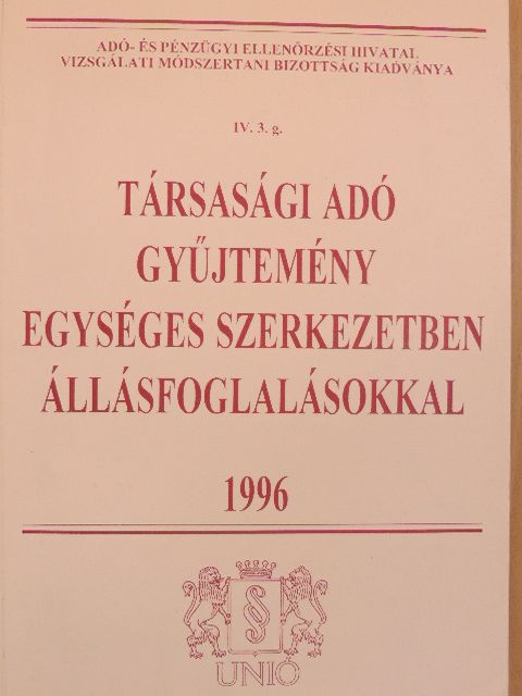 Bocsák Gáborné - Társasági adó gyűjtemény egységes szerkezetben állásfoglalásokkal 1996 [antikvár]