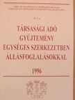 Bocsák Gáborné - Társasági adó gyűjtemény egységes szerkezetben állásfoglalásokkal 1996 [antikvár]