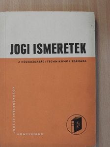 Dr. Bánsághy Miklós - Jogi ismeretek a közgazdasági technikumok számára [antikvár]