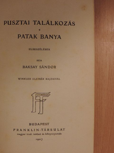 Baksay Sándor - Pusztai találkozás/Patak banya [antikvár]