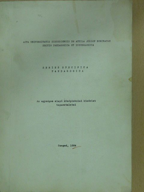Csanádi Mihályné - Az egységes alapú középiskolai kísérlet tapasztalatai (aláírt példány) [antikvár]
