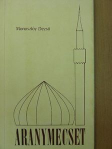 Monoszlóy Dezső - Aranymecset [antikvár]
