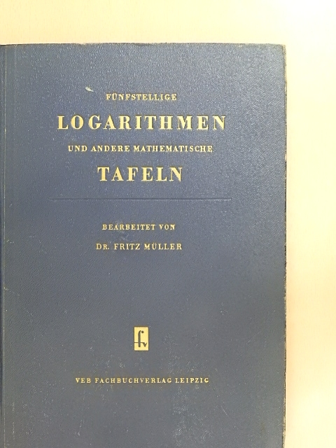 Dr. Fritz Müller - Fünfstellige Logarithmen- und andere mathematische Tafeln [antikvár]