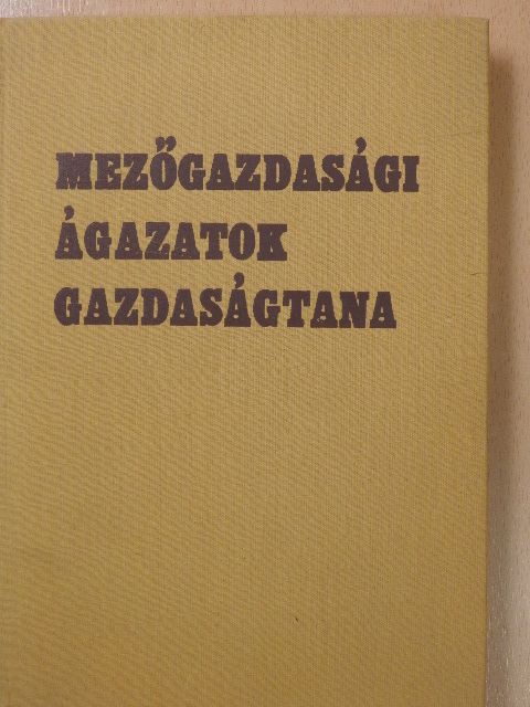Dr. Bodnár Miklós - Mezőgazdasági ágazatok gazdaságtana [antikvár]