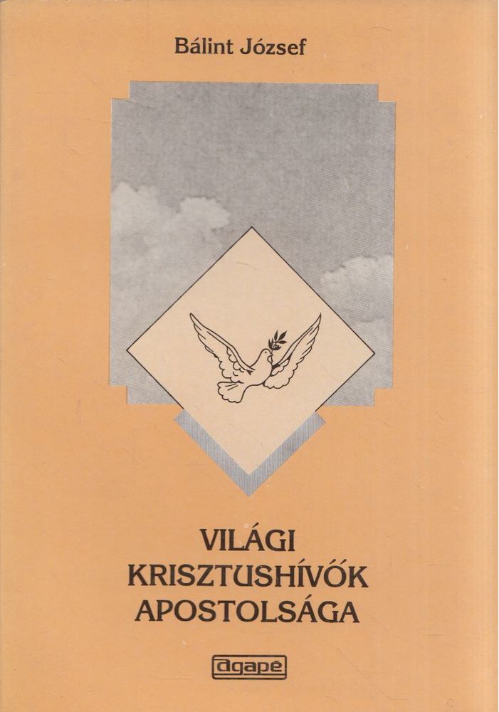 BÁLINT JÓZSEF - Világi krisztushívők apostolsága [antikvár]