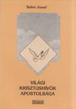 BÁLINT JÓZSEF - Világi krisztushívők apostolsága [antikvár]