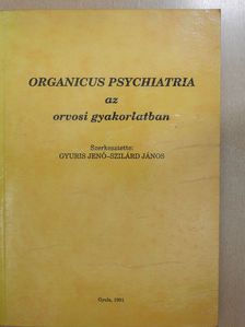 Dr. Gyuris Jenő - Organicus psychiatria az orvosi gyakorlatban (dedikált példány) [antikvár]