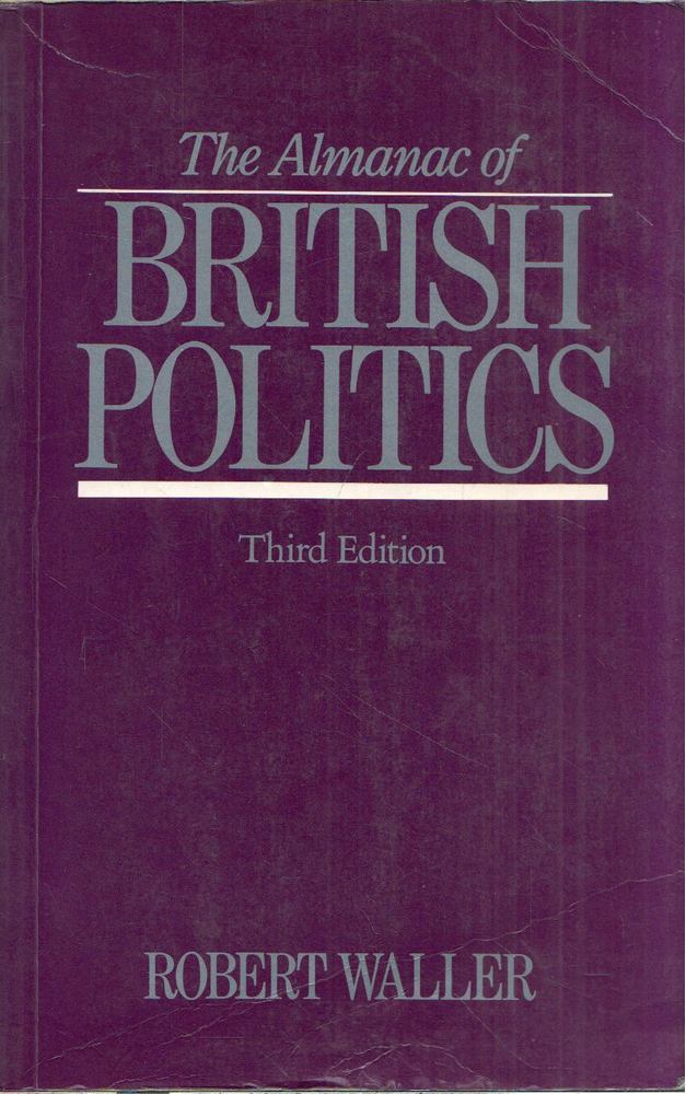 Robert Waller - The Almanac of British Politics [antikvár]