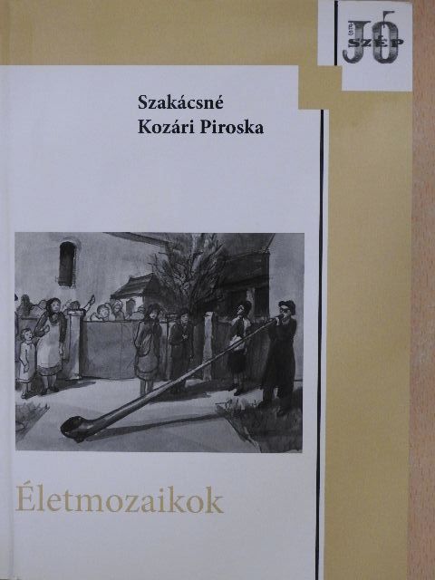 Szakácsné Kozári Piroska - Életmozaikok [antikvár]