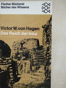 Victor W. von Hagen - Das Reich der Inka [antikvár]