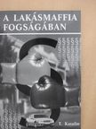 T. Katalin - A lakásmaffia fogságában (dedikált példány) [antikvár]