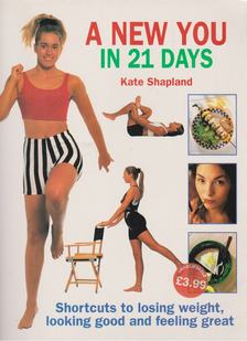 Shapland, Kate - A new you in 21 days [antikvár]