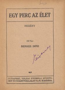 Berkes Imre - Egy perc az élet [antikvár]