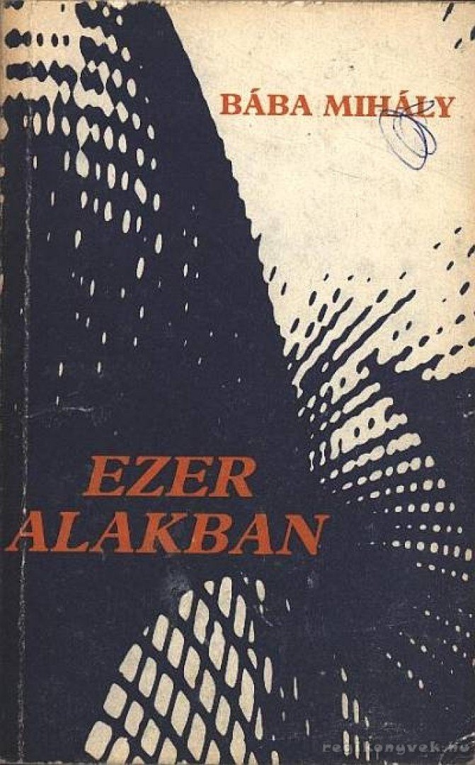 Bába Mihály - Ezer alakban [antikvár]