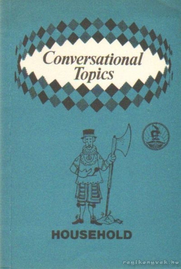 Vasvár Jánosné (összeáll) - Conversational Topics - Household [antikvár]