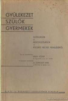 Dr. Nagy József - Gyülekezet szülők gyermekek [antikvár]
