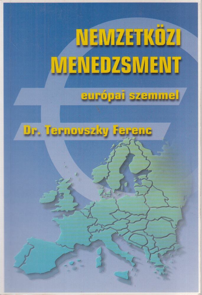 Dr. Ternovszky Ferenc - Nemzetközi menedzsment európai szemmel [antikvár]