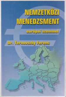 Dr. Ternovszky Ferenc - Nemzetközi menedzsment európai szemmel [antikvár]