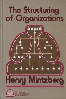 Henry Mintzberg - The Structuring of Organizations:A synthesis of the research [antikvár]