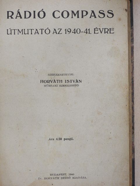 Fehér István - Rádió Compass - Útmutató az 1940-41. évre/Útmutató az 1941-42. évre/Útmutató az 1943. évre [antikvár]