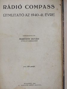 Fehér István - Rádió Compass - Útmutató az 1940-41. évre/Útmutató az 1941-42. évre/Útmutató az 1943. évre [antikvár]