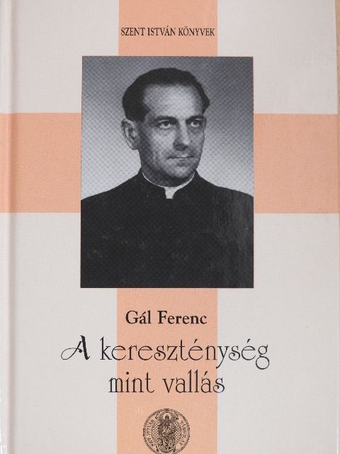 Gál Ferenc - A kereszténység mint vallás [antikvár]
