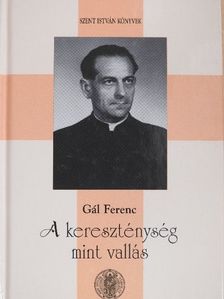 Gál Ferenc - A kereszténység mint vallás [antikvár]