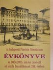 Görbe László - A Budapesti Piarista Gimnázium Évkönyve az 2004/2005. iskolai tanévről az iskola fennállásának 288. évében [antikvár]