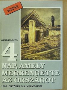 Gubcsi Lajos - 4 nap, amely megrengette az országot (dedikált példány) [antikvár]