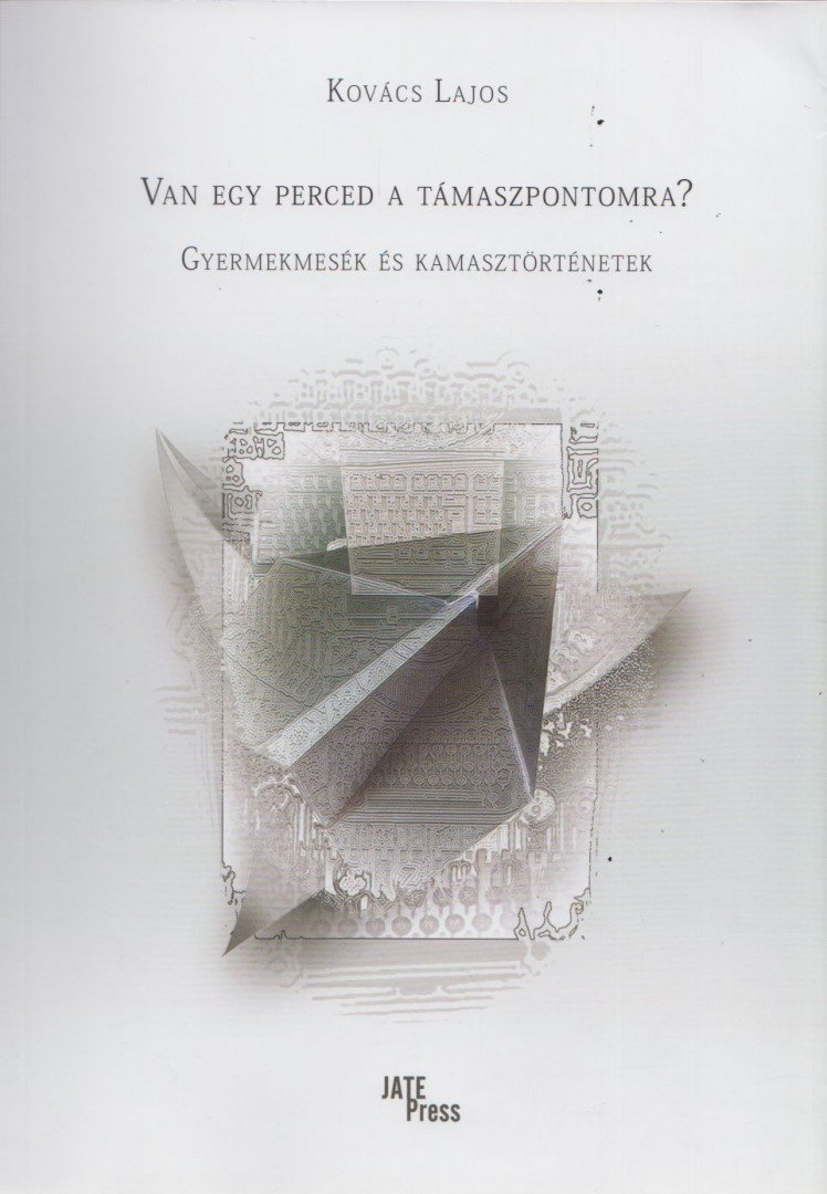 Kovács Lajos - Van egy perced a támaszpontomra? [antikvár]