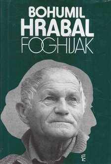 Bohumil Hrabal - Foghíjak [antikvár]