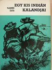 Vladimír Sustr - Egy kis indián kalandjai [antikvár]