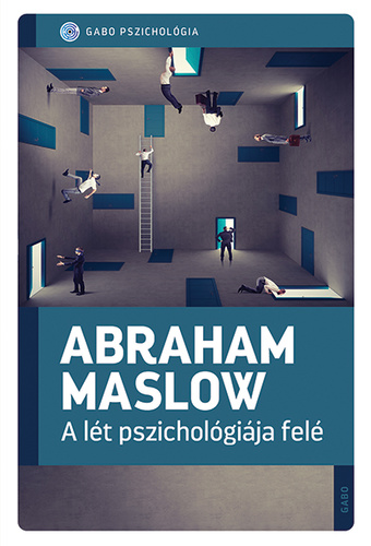 Abraham Maslow - A lét pszichológiája felé [eKönyv: epub, mobi]