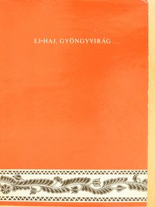Ej-haj, gyöngyvirág... (dedikált példány) [antikvár]