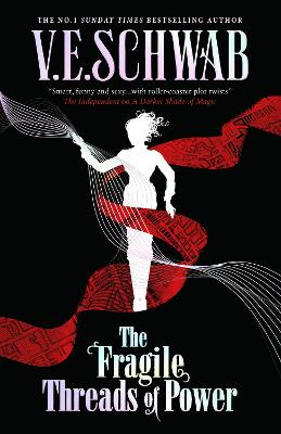 V.E.Schwab - The Fragile Threads of Power (Book 1)